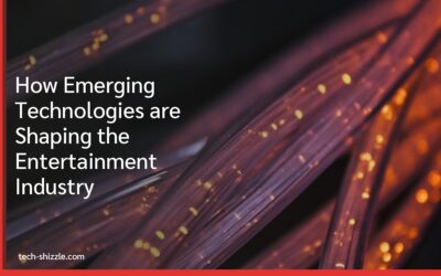 How Emerging Technologies are Shaping the Entertainment Industry