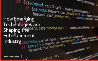 How Emerging Technologies are Shaping the Entertainment Industry
