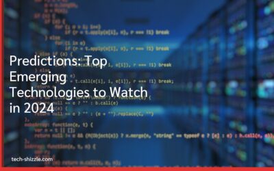 Predictions: Top Emerging Technologies to Watch in 2024