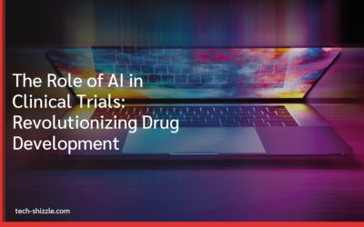 The Role of AI in Clinical Trials: Revolutionizing Drug Development