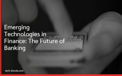 Emerging Technologies in Finance: The Future of Banking