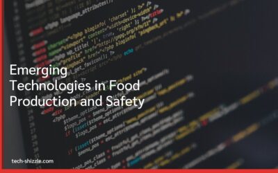 Emerging Technologies in Food Production and Safety