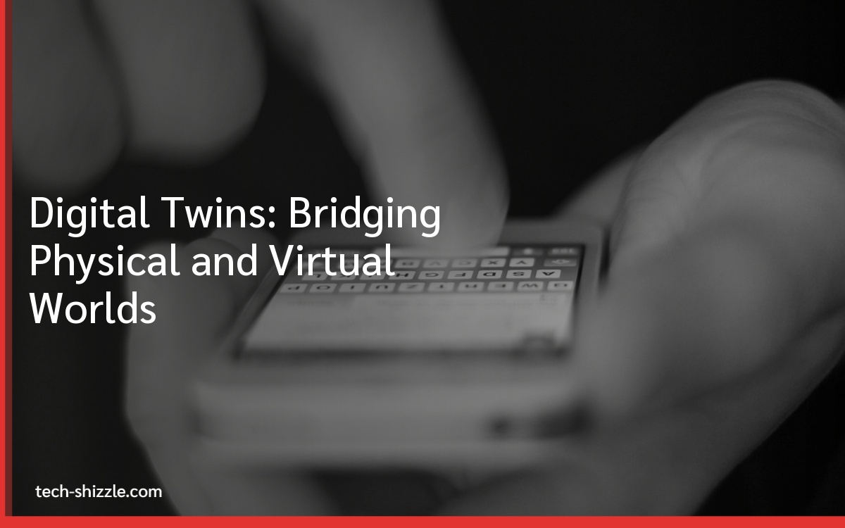 Digital Twins: Bridging Physical and Virtual Worlds