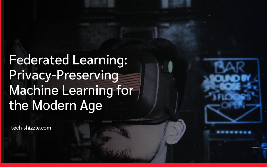 Federated Learning: Privacy-Preserving Machine Learning for the Modern Age