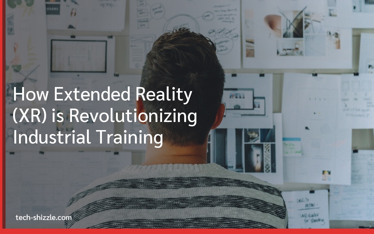 How Extended Reality (XR) is Revolutionizing Industrial Training