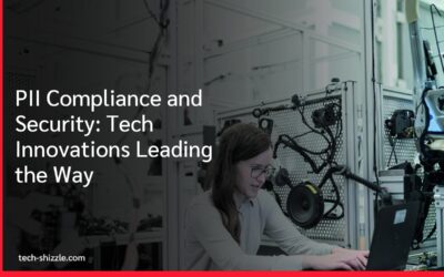 PII Compliance and Security: Tech Innovations Leading the Way