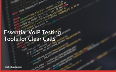 Essential VoIP Testing Tools for Clear Calls